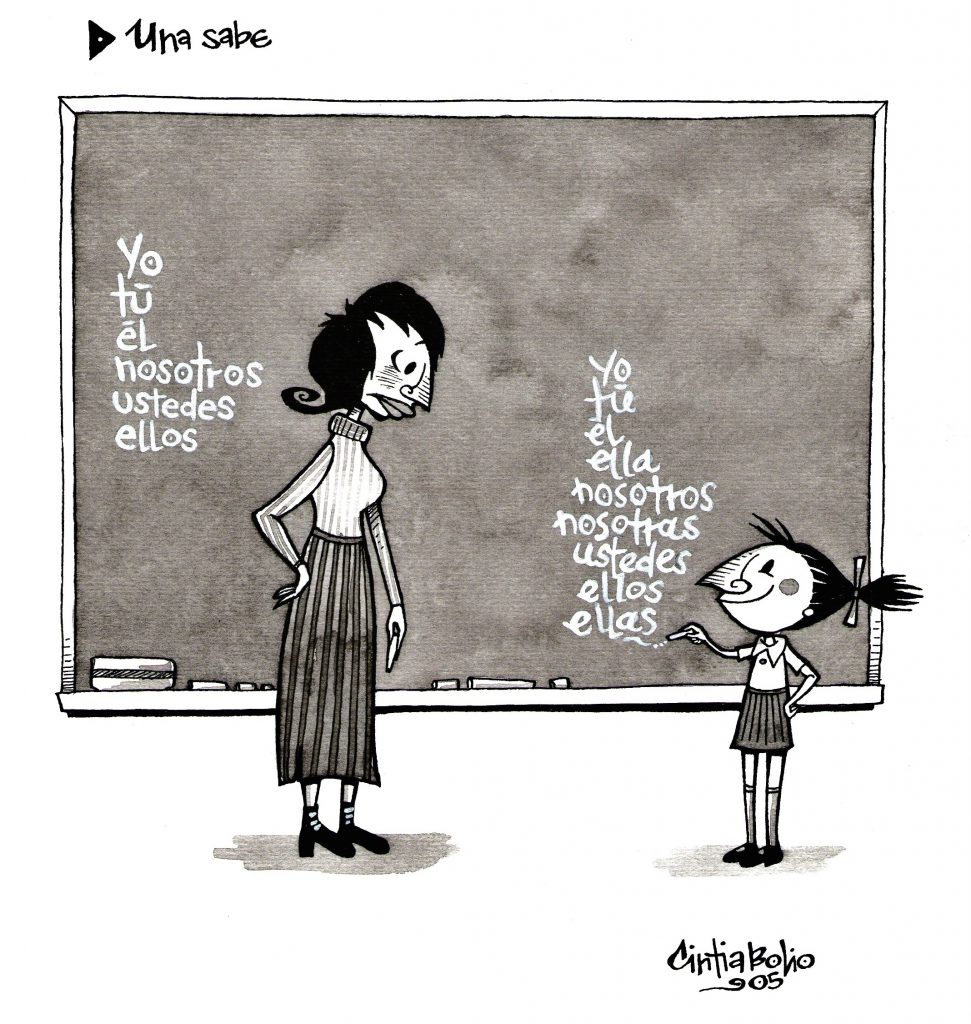 A cartoon of a school girl and a teacher in front of a chalkboard, where the teacher has written pronouns using only masculine forms and the school girl has rewritten them to include both masculine and feminine forms, drawn by Cintia Bolio, a Mexican cartoonist fighting gender stereotypes. (image© Cintia Bolio)